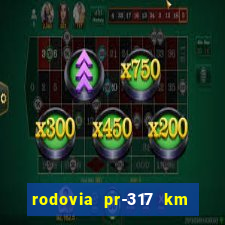 rodovia pr-317 km 155 0m sentido cresc