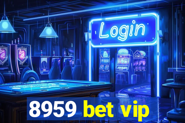 8959 bet vip