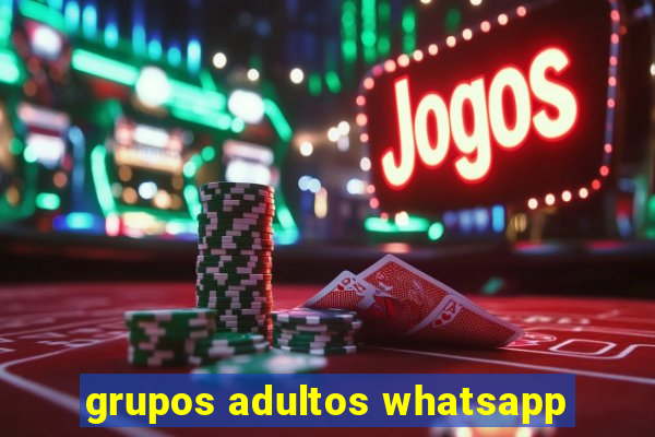 grupos adultos whatsapp