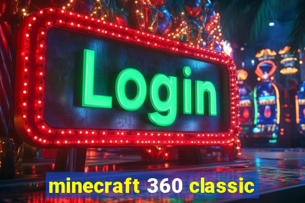 minecraft 360 classic