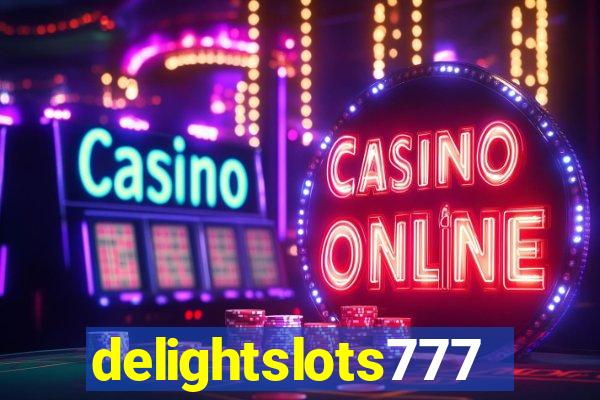 delightslots777