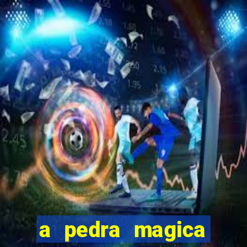 a pedra magica filme completo dublado gratis