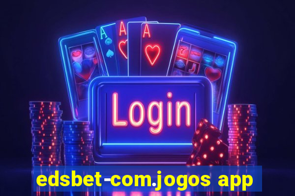 edsbet-com.jogos app