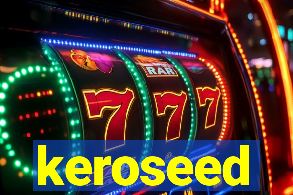 keroseed