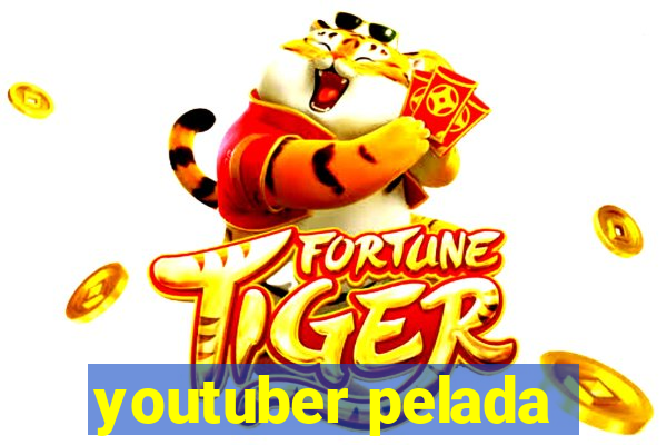 youtuber pelada