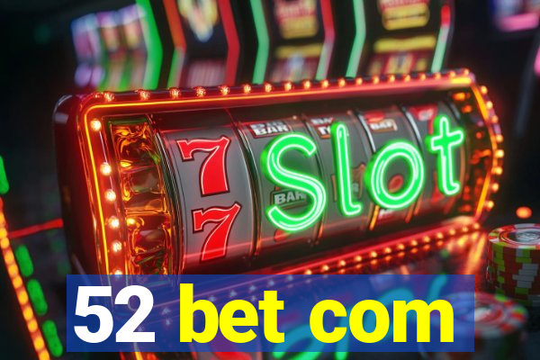 52 bet com