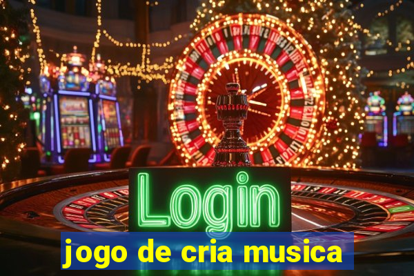 jogo de cria musica