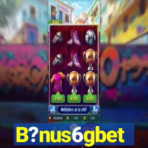 B?nus6gbet