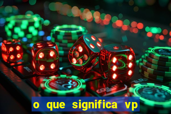 o que significa vp + 2 no sportingbet