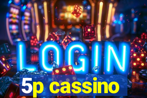 5p cassino