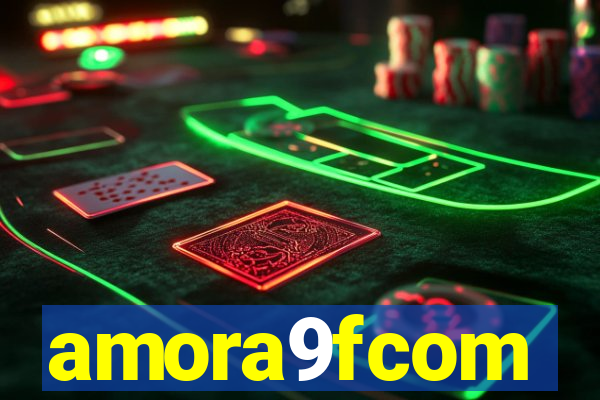 amora9fcom