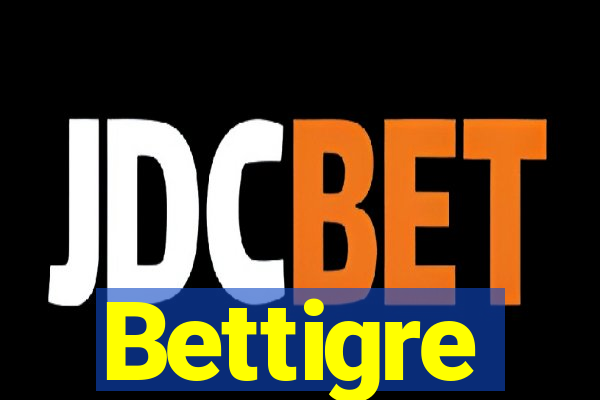 Bettigre