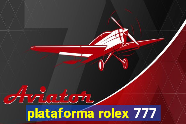 plataforma rolex 777