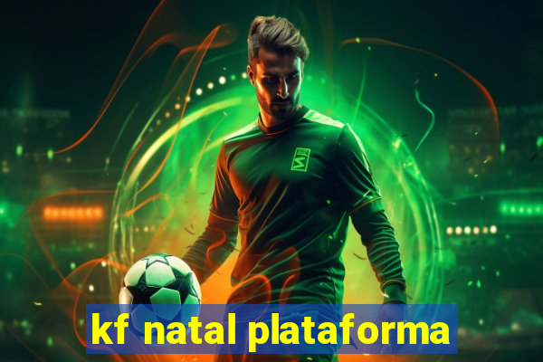 kf natal plataforma