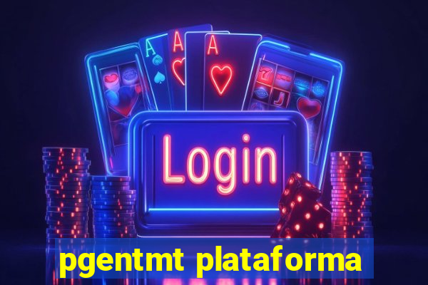 pgentmt plataforma