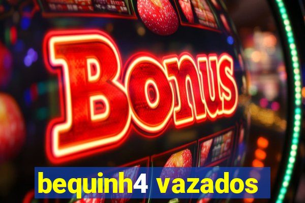 bequinh4 vazados