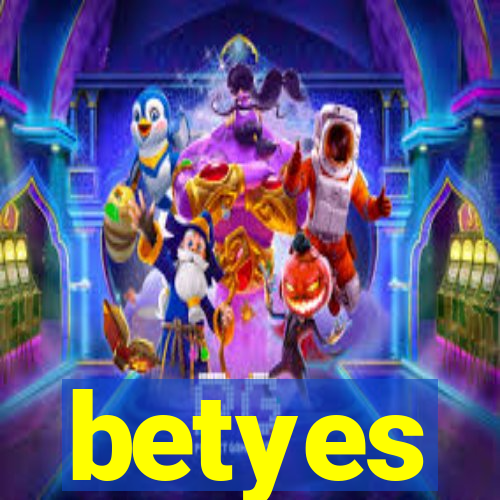 betyes