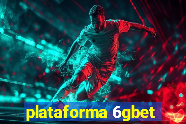 plataforma 6gbet