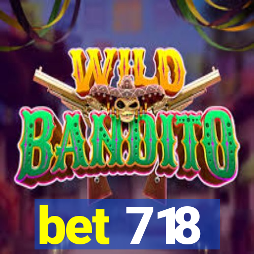 bet 718