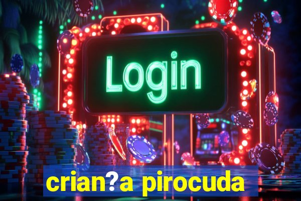 crian?a pirocuda