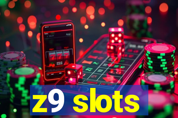 z9 slots