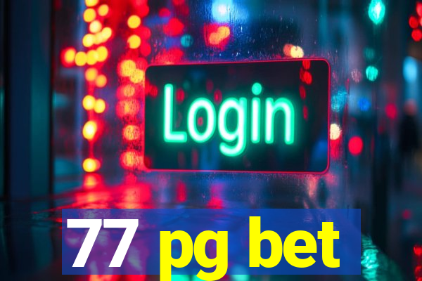 77 pg bet