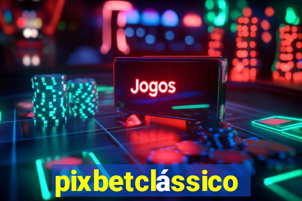 pixbetclássico