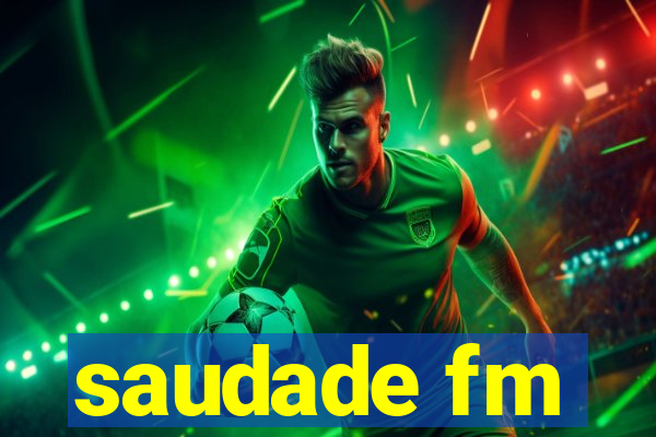 saudade fm