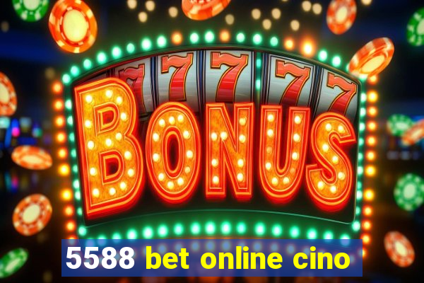 5588 bet online cino