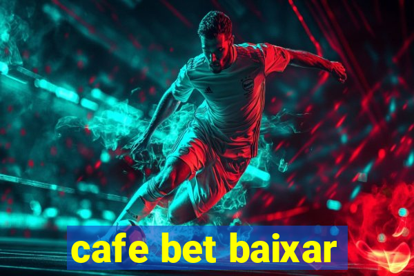 cafe bet baixar