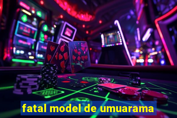 fatal model de umuarama