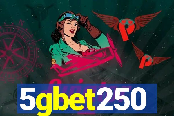 5gbet250