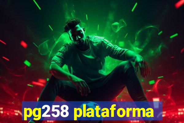 pg258 plataforma