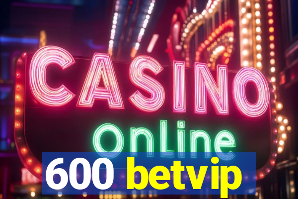 600 betvip