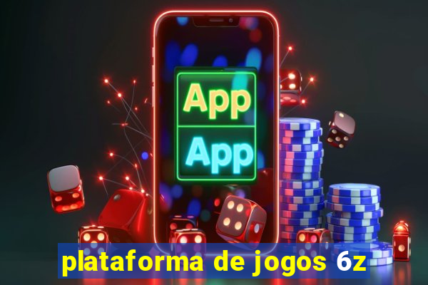 plataforma de jogos 6z