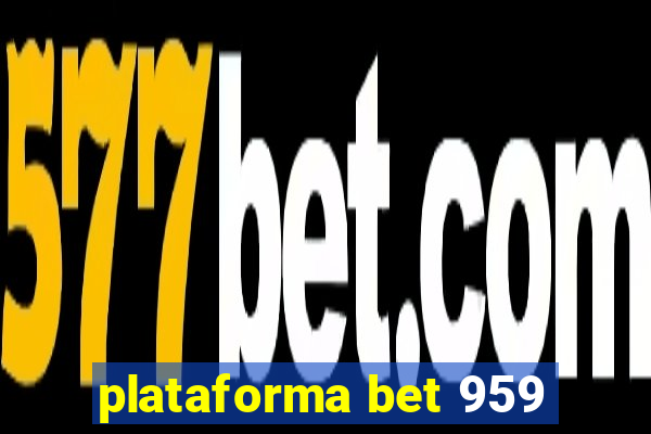 plataforma bet 959