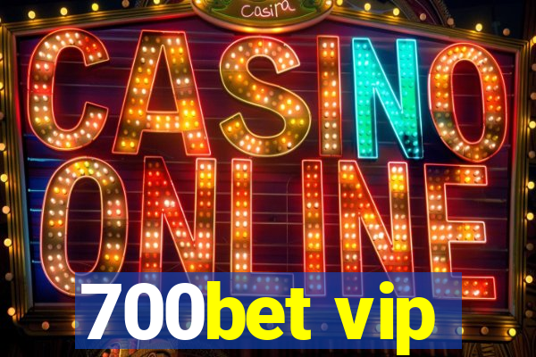 700bet vip