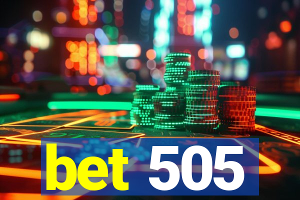 bet 505