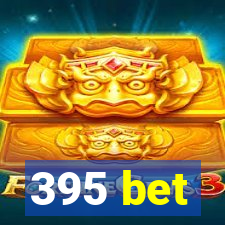 395 bet