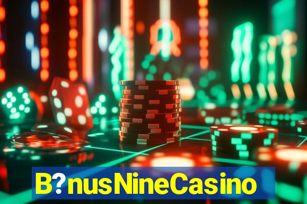 B?nusNineCasino