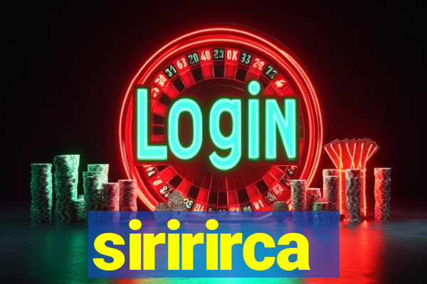 siririrca