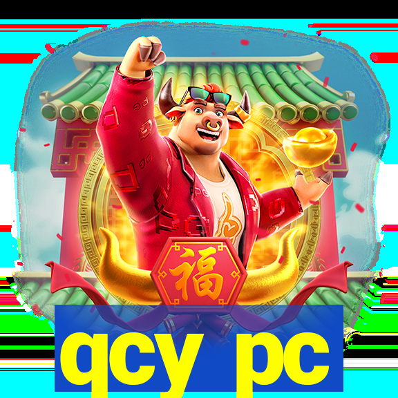 qcy pc