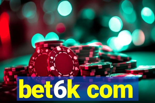 bet6k com