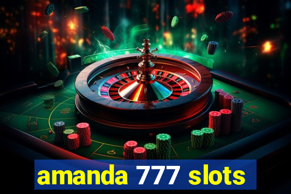 amanda 777 slots