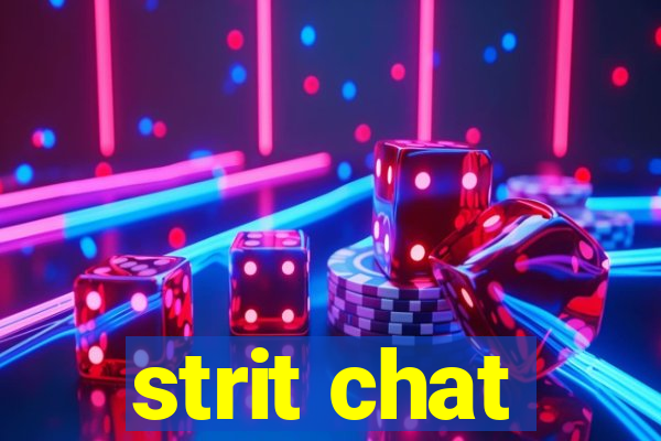 strit chat