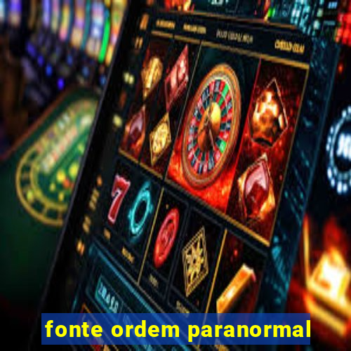 fonte ordem paranormal