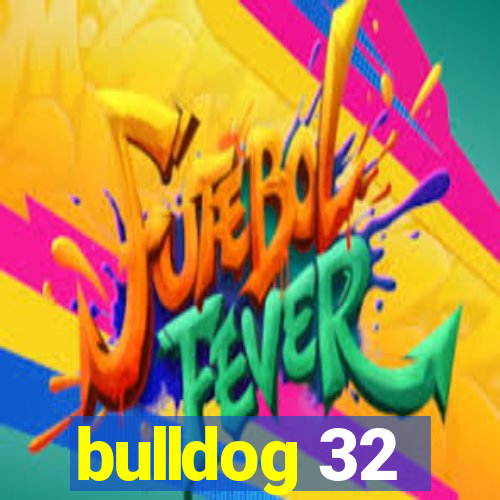 bulldog 32