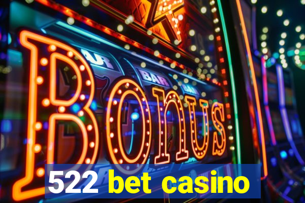 522 bet casino