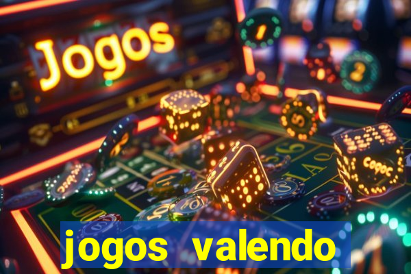 jogos valendo dinheiro online