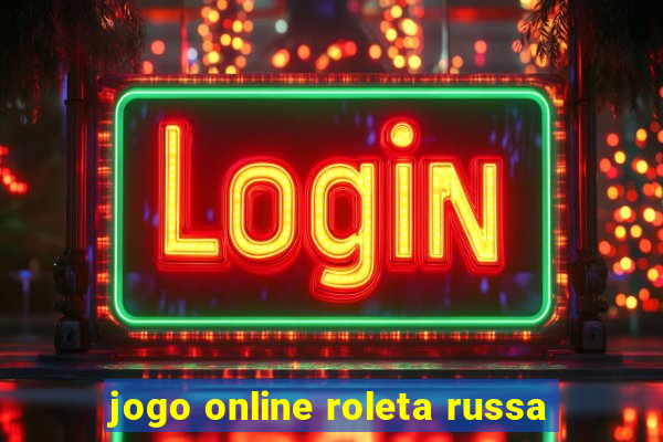 jogo online roleta russa